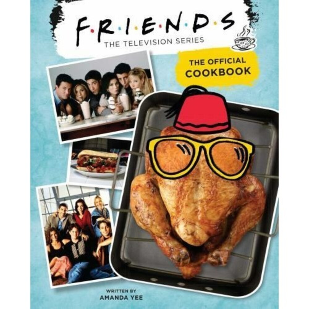 Friends: the Official Cookbook by Amanda Yee (2020, Hardcover)